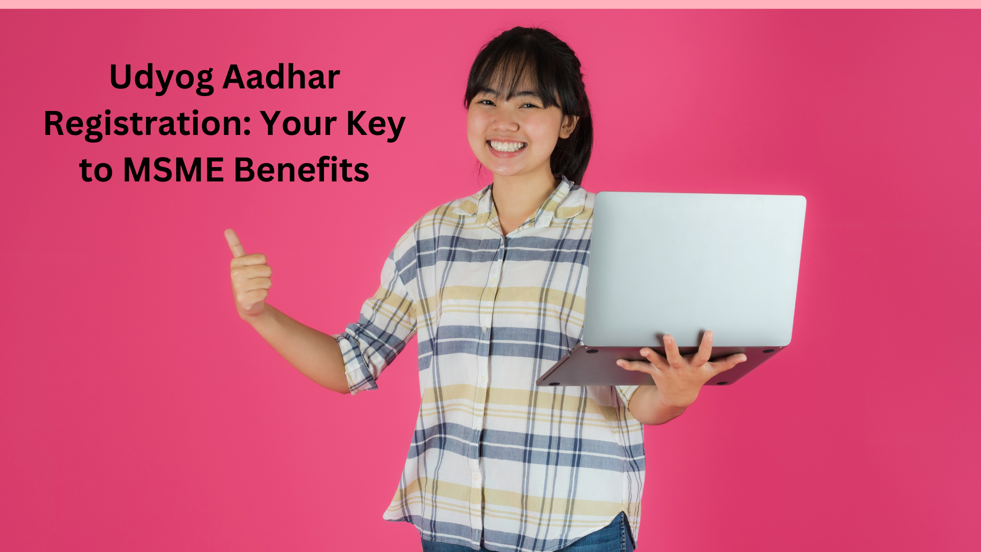 Udyog Aadhar Registration: Your Key to MSME Benefits
